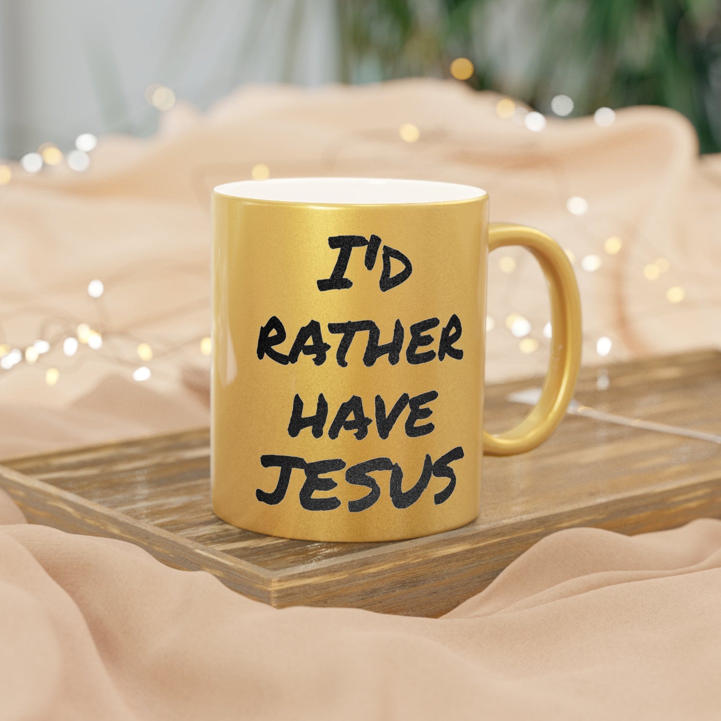 "I'd Rather Have Jesus" Mug