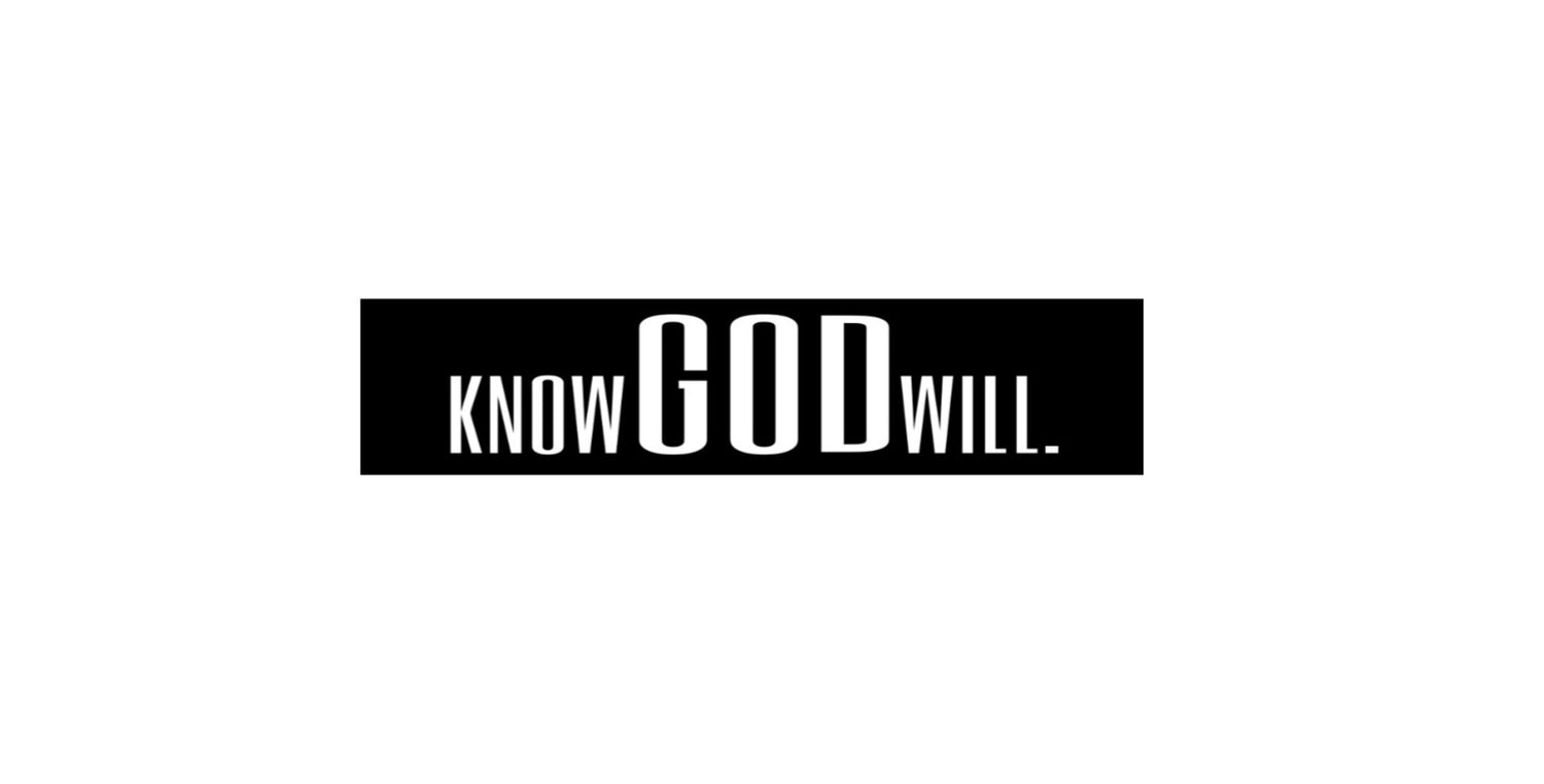 Know God Will.