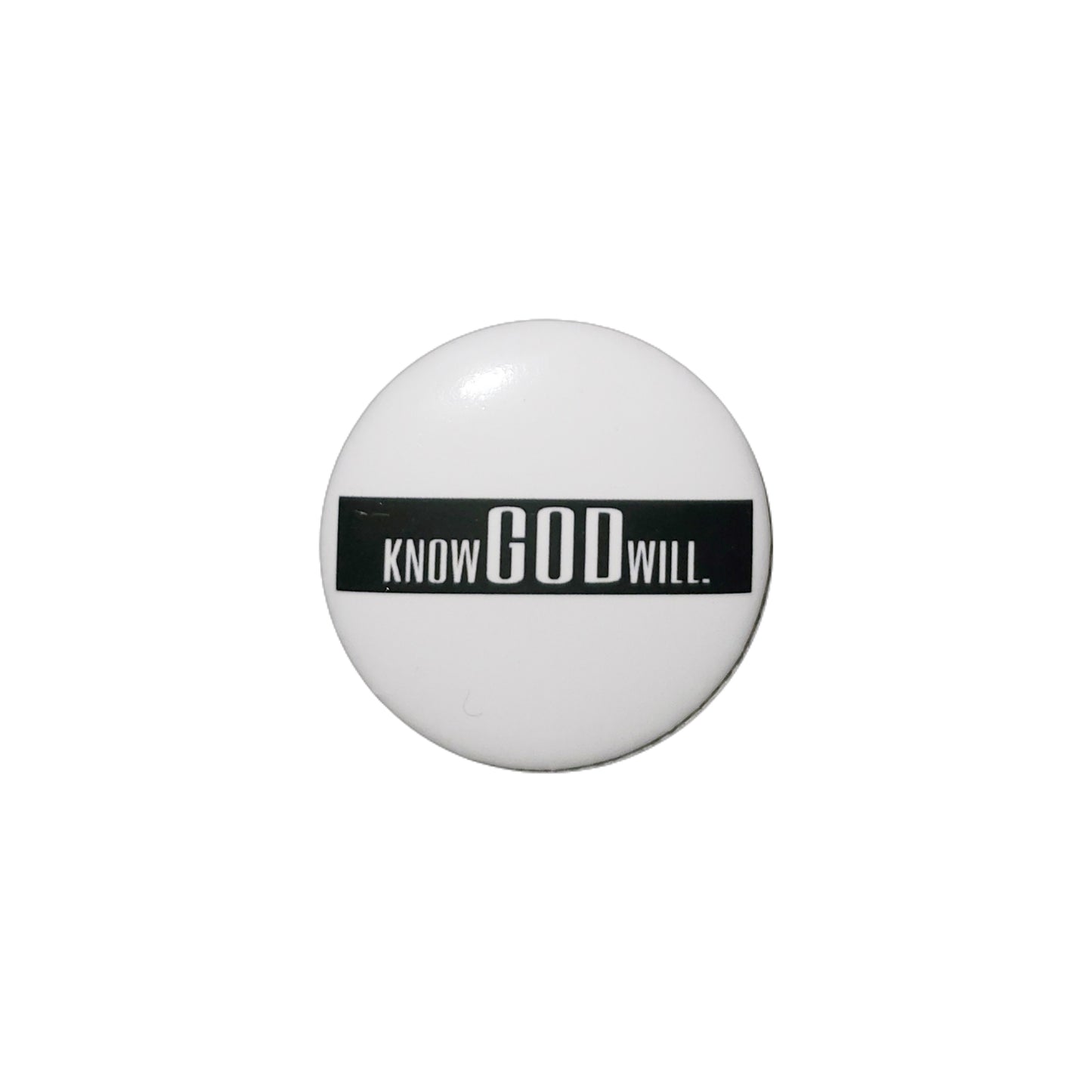 "Know God Will." Button
